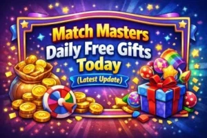 Match Masters Daily Free Gifts today