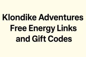 Klondike Adventures Free Energy Links Gift Codes